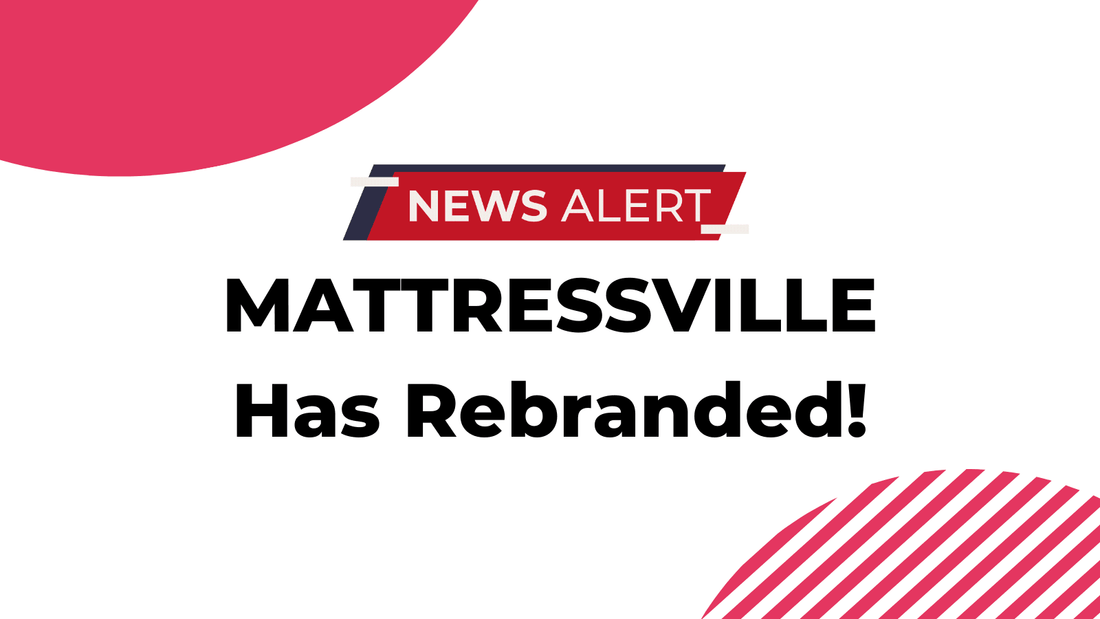 Mattressville Has Rebranded! - Mattressville