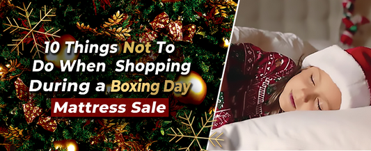 10 Things NOT To Do When Shopping During A Boxing Day Mattress Sale - Mattressville