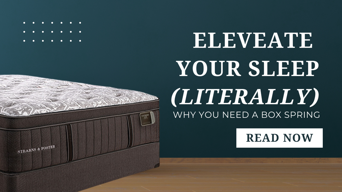 stearns and foster mattress and box spring, elevate your sleep literally, why you need a box spring